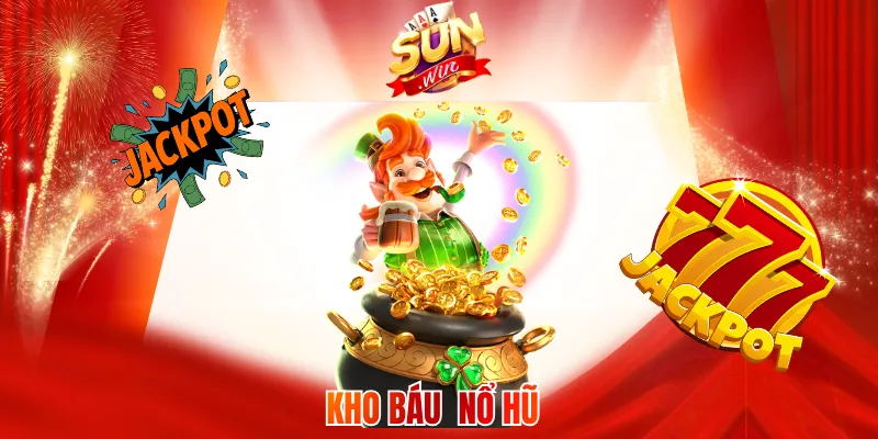 Sảnh nổ hũ của Sunwin được ví như một "kho báu" khổng lồ với quỹ Jackpot